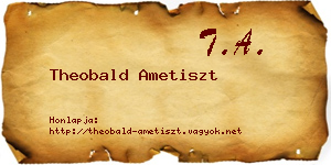 Theobald Ametiszt névjegykártya